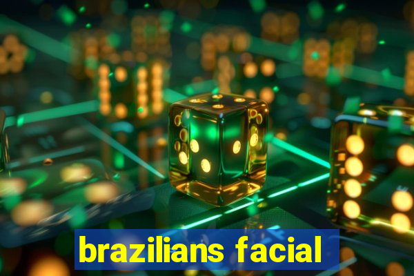 brazilians facial